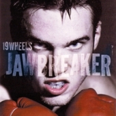album cover of 19 Wheels' Jawbreaker